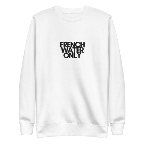 DOING.LES FRENCH WATER ONLY Embroidered Unisex Sweatshirt