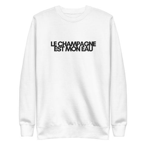 DOING.LES LE CHAMPAGNE EST MON EAU Embroidered Unisex Sweatshirt